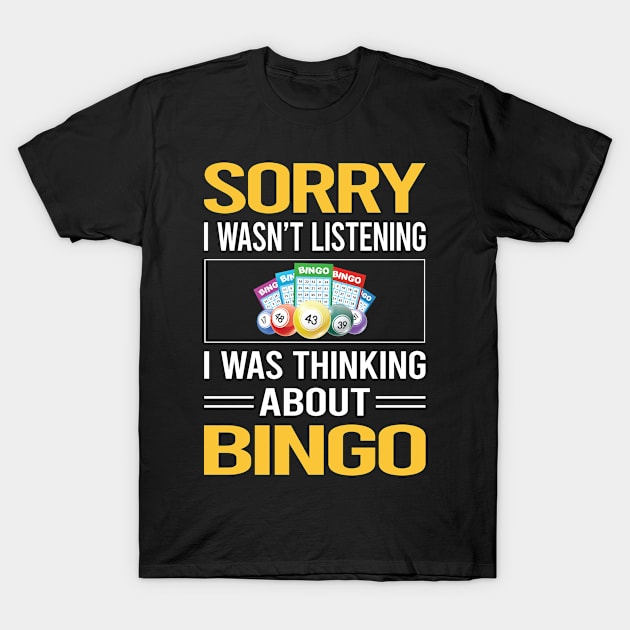 Sorry I Was Not Listening Bingo T-Shirt by relativeshrimp